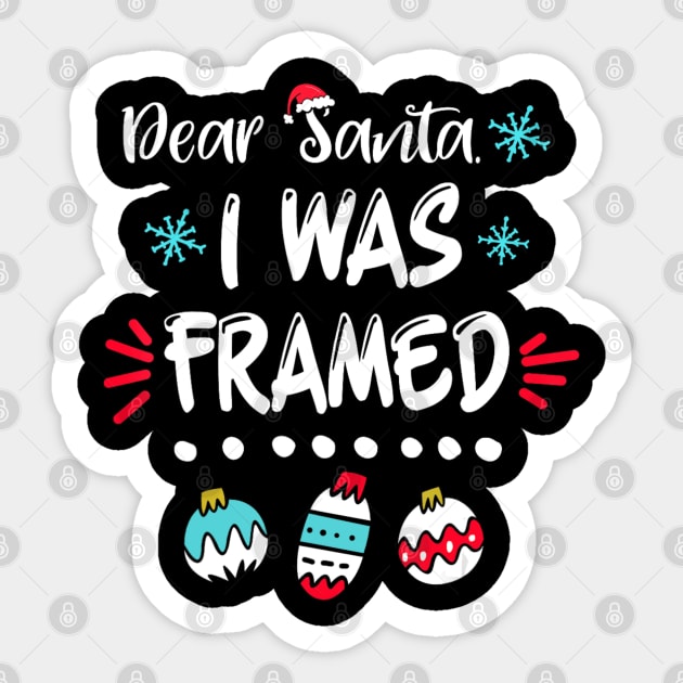 Dear Santa I Was Framed Christmas Pajama Men Women Sticker by Mitsue Kersting